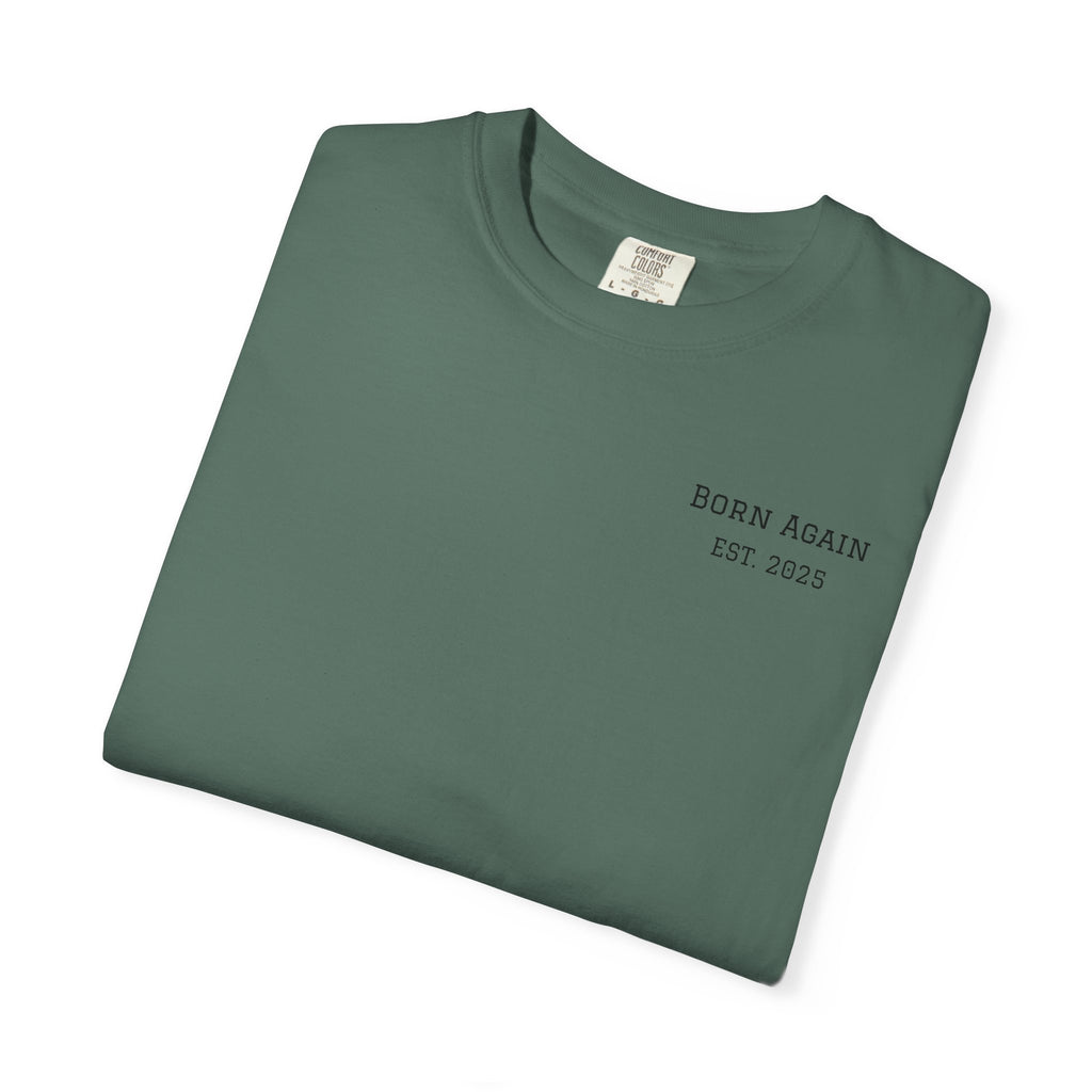 Born Again T-Shirt — "He Is Not Here, He Has Risen" Christian Tee