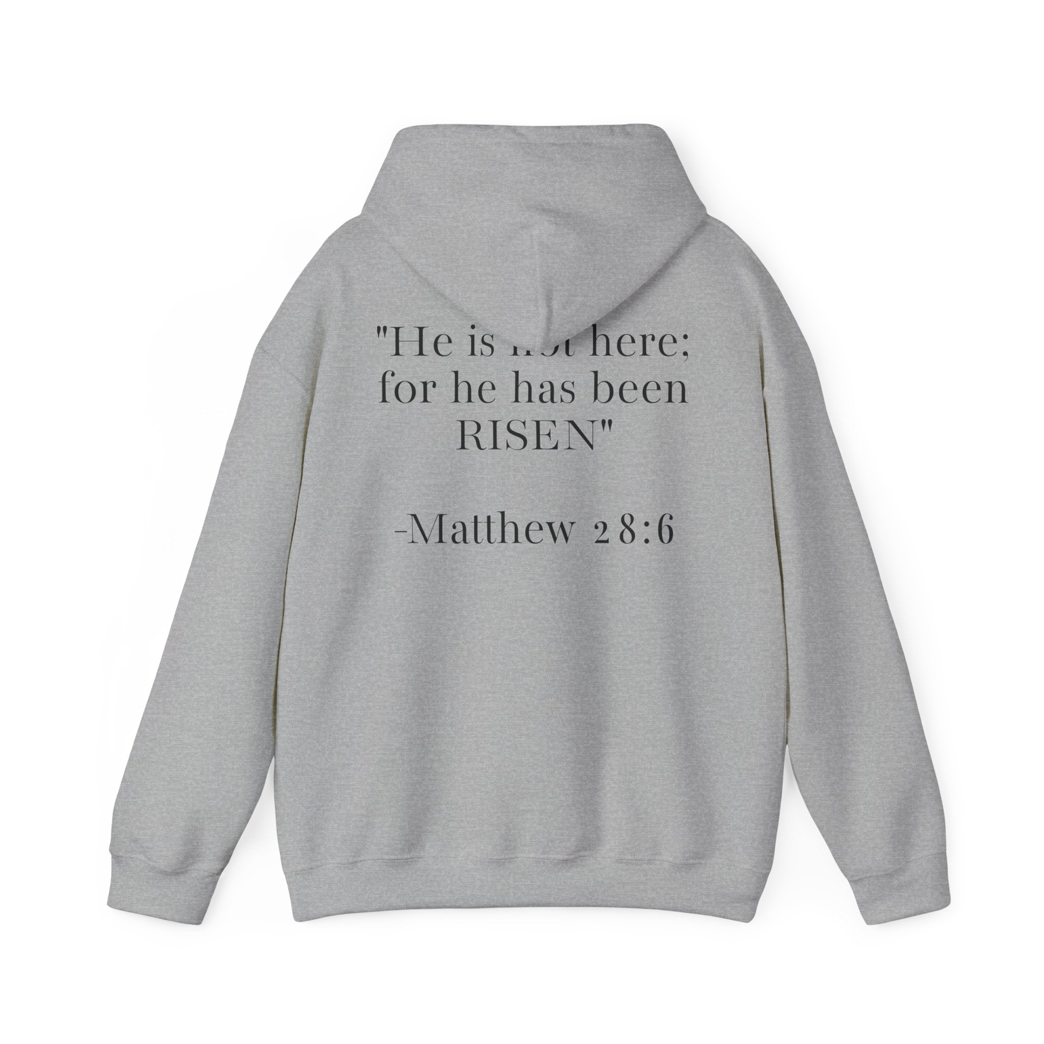 Born Again Hoodie — Christian Faith Hoodie with “He Is Risen” Matthew 28:6 Back Print