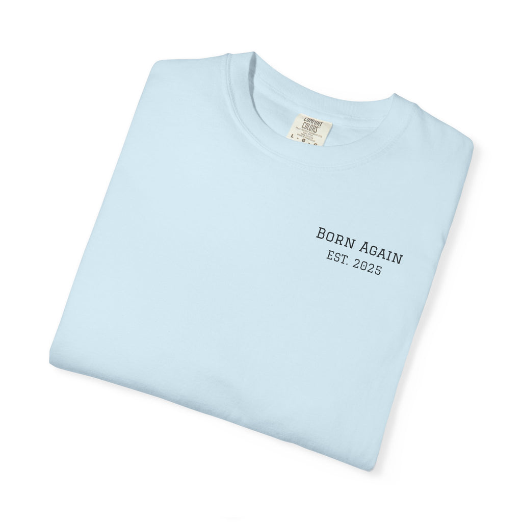 Born Again Christian T-Shirt — "Born Again" Front, Nail Cross Back (We Are Saved)