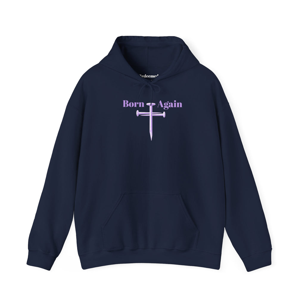 Born Again Cross Hoodie — "Born Again" Floral Front & "Through a Cross We are Saved" Back Christian Pullover