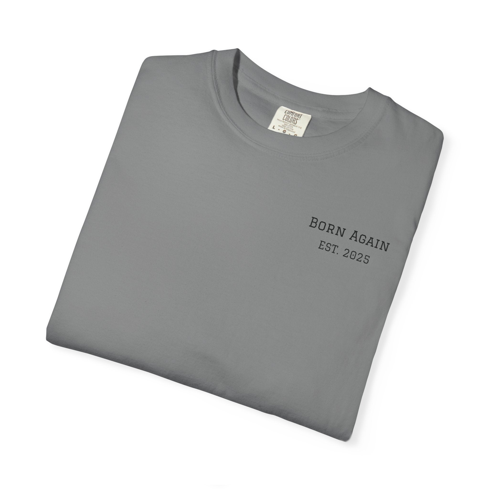 Born Again T-Shirt — "He Is Not Here, He Has Risen" Christian Tee
