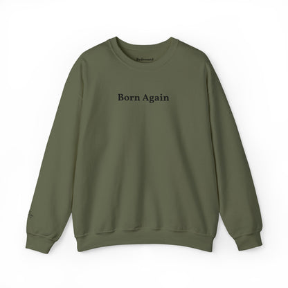 Born Again Crewneck Sweatshirt — Minimal Christian Faith Pullover