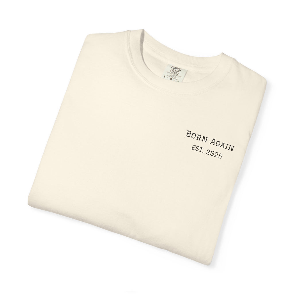 Born Again T-Shirt — "He Is Not Here, He Has Risen" Christian Tee