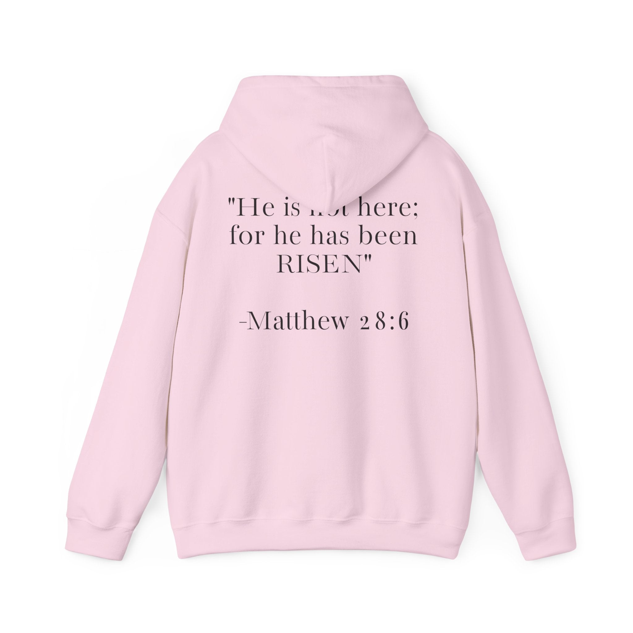 Born Again Hoodie — Christian Faith Hoodie with “He Is Risen” Matthew 28:6 Back Print
