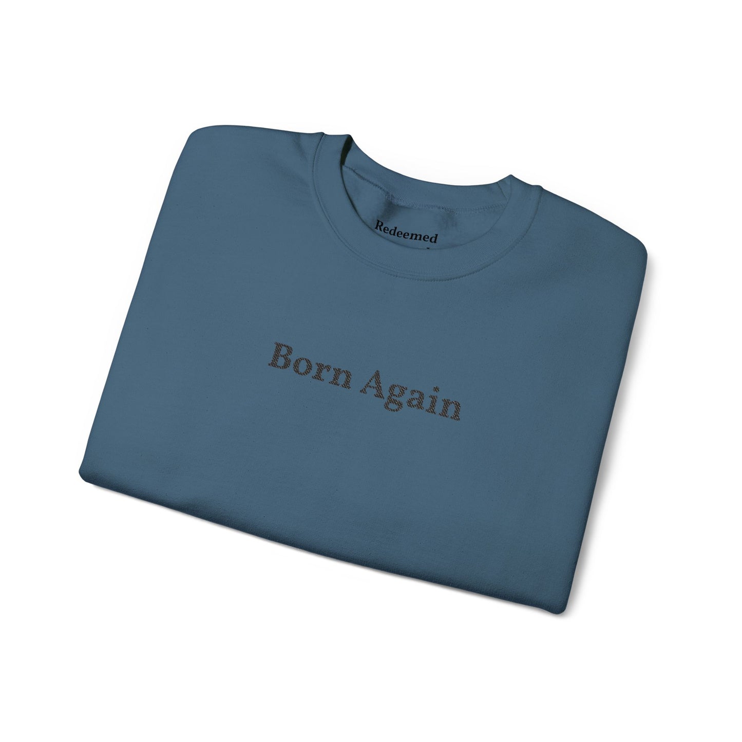 Born Again Crewneck Sweatshirt — Minimal Christian Faith Pullover