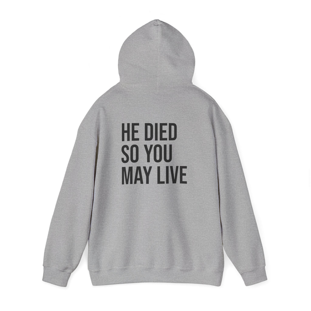 Born Again Hoodie — “He Died So You May Live”