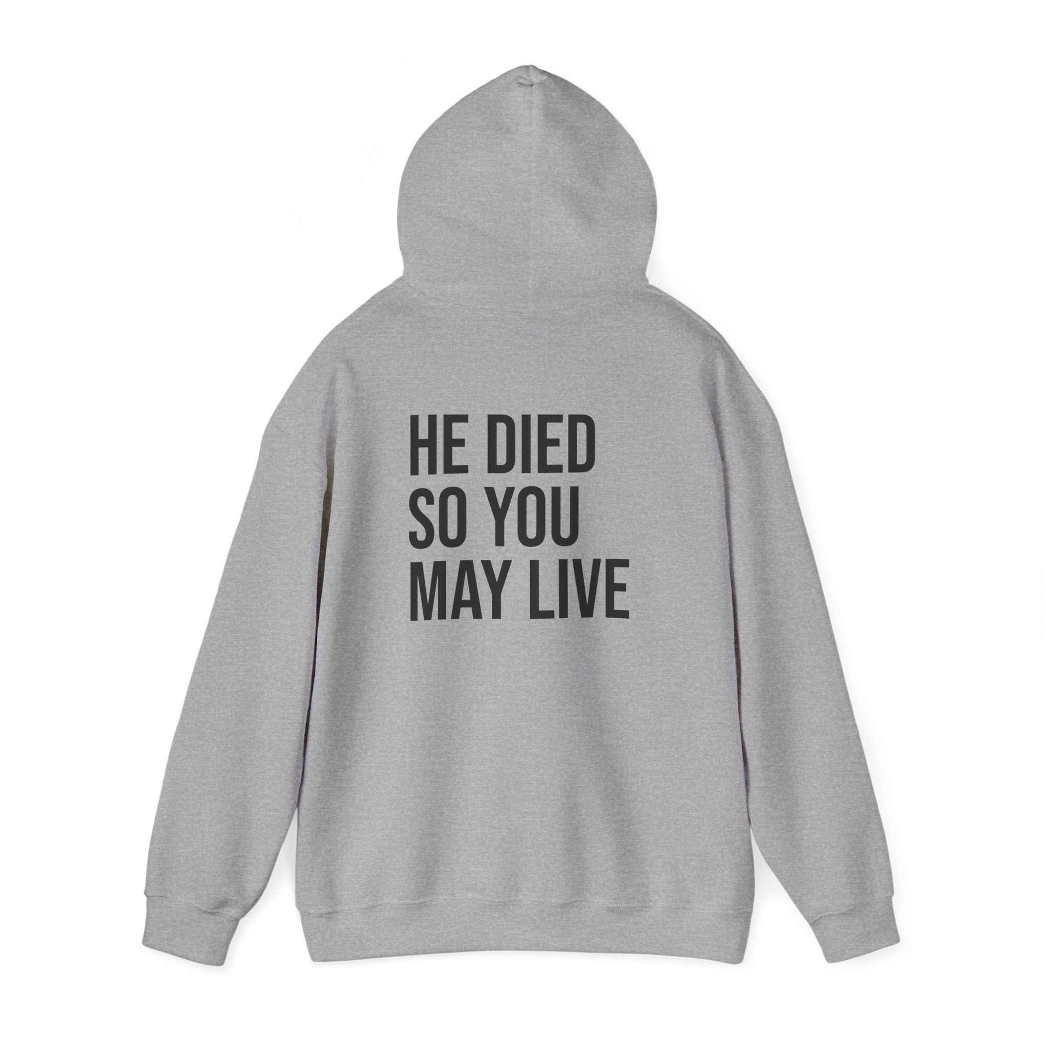 Born Again Hoodie — “He Died So You May Live”