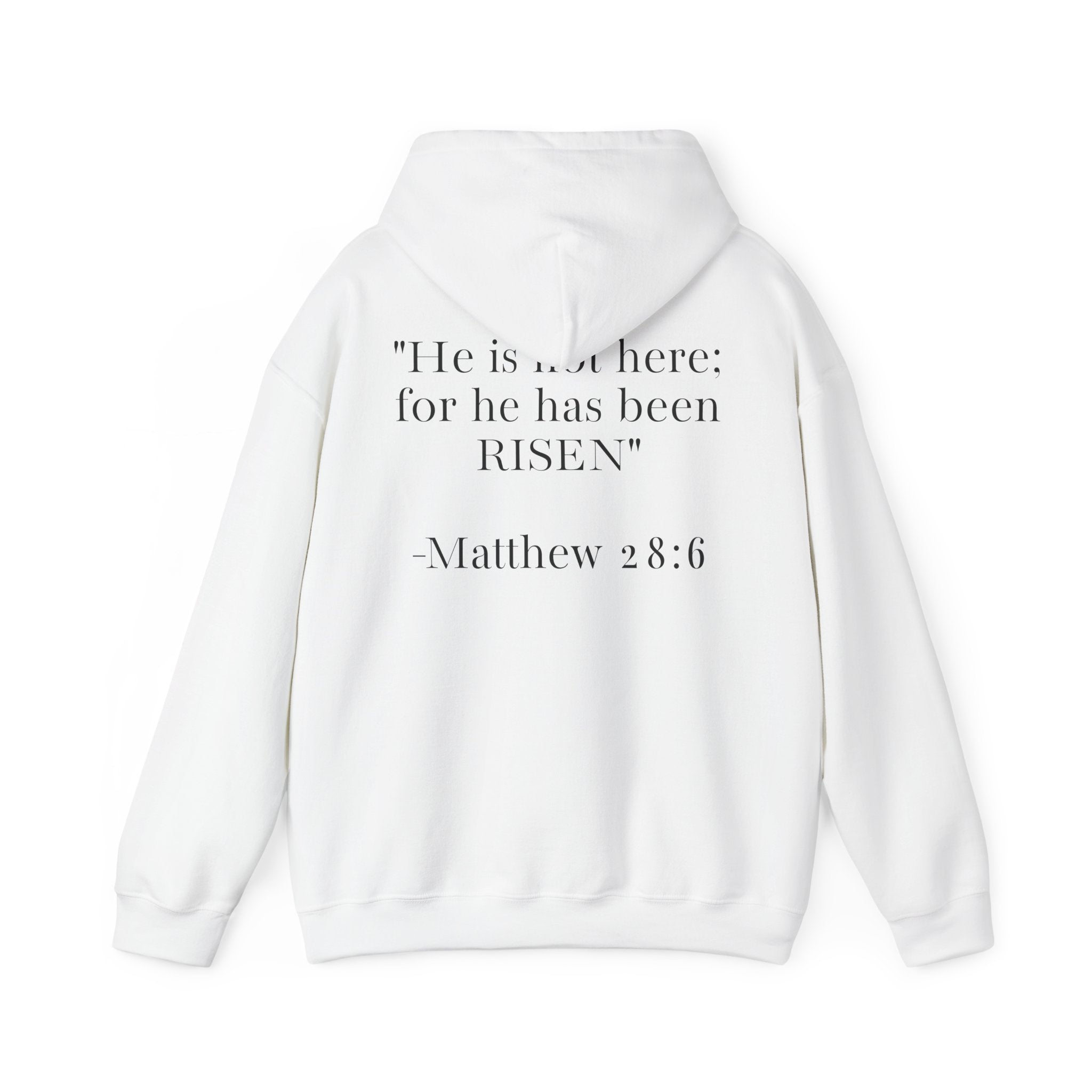 Born Again Hoodie — Christian Faith Hoodie with “He Is Risen” Matthew 28:6 Back Print