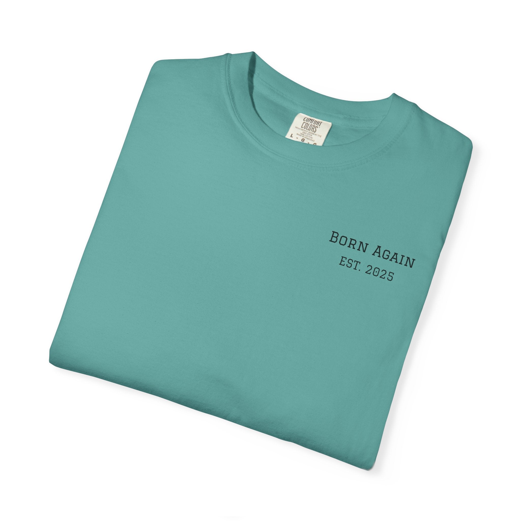Born Again T-Shirt — "He Is Not Here, He Has Risen" Christian Tee