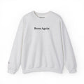 Born Again Crewneck Sweatshirt