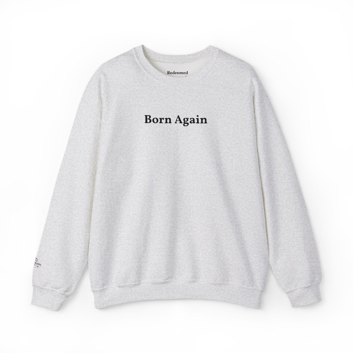 Born Again Crewneck Sweatshirt — Minimal Christian Faith Pullover