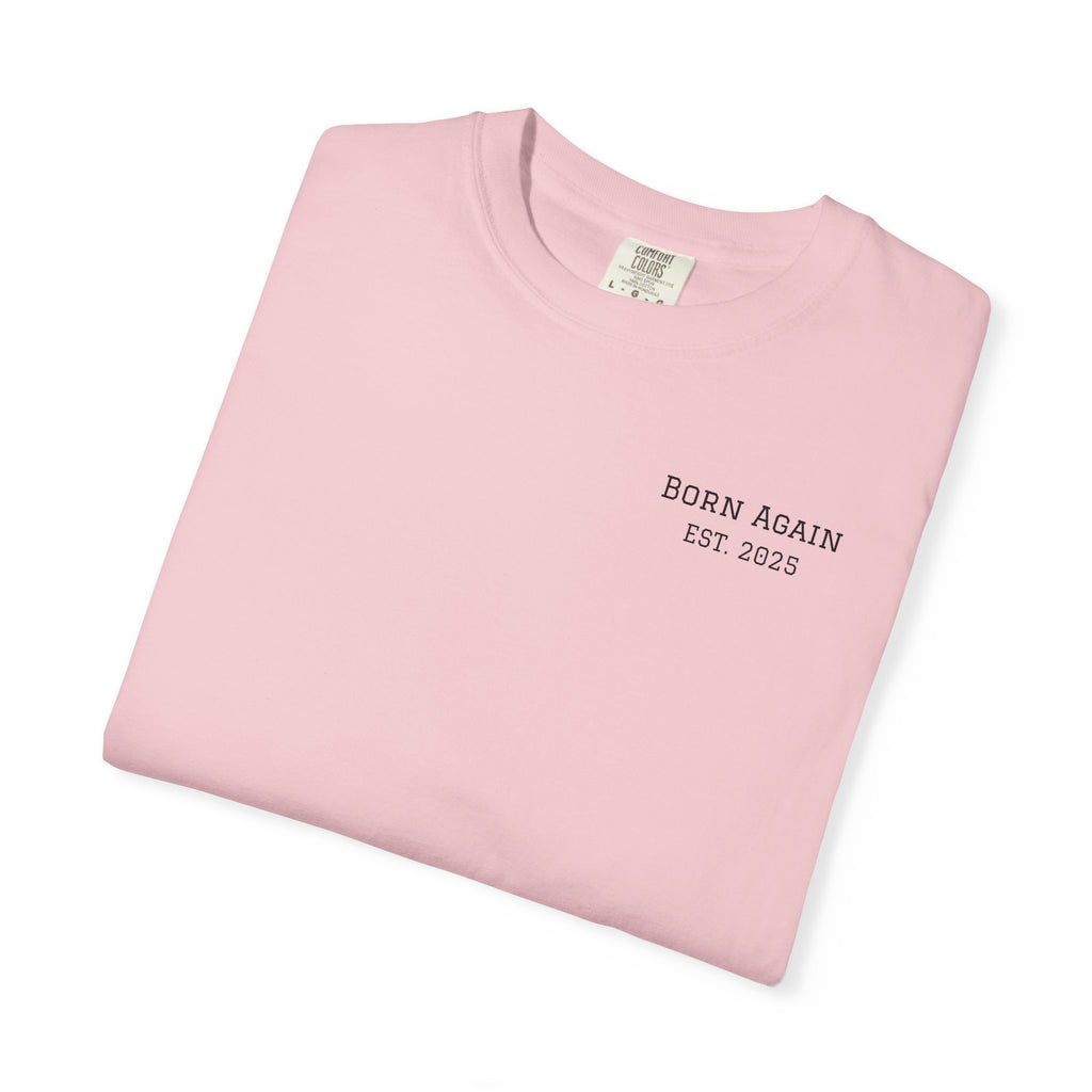Born Again Christian T-Shirt — "Born Again" Front, Nail Cross Back (We Are Saved)