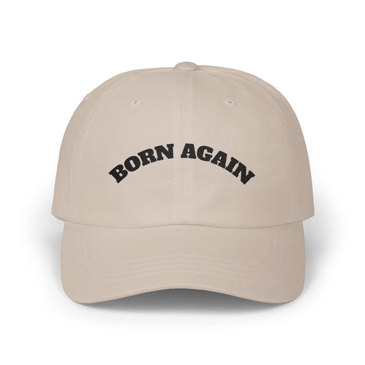 Baseball Cap — "Born Again" Embroidered Classic Dad Cap