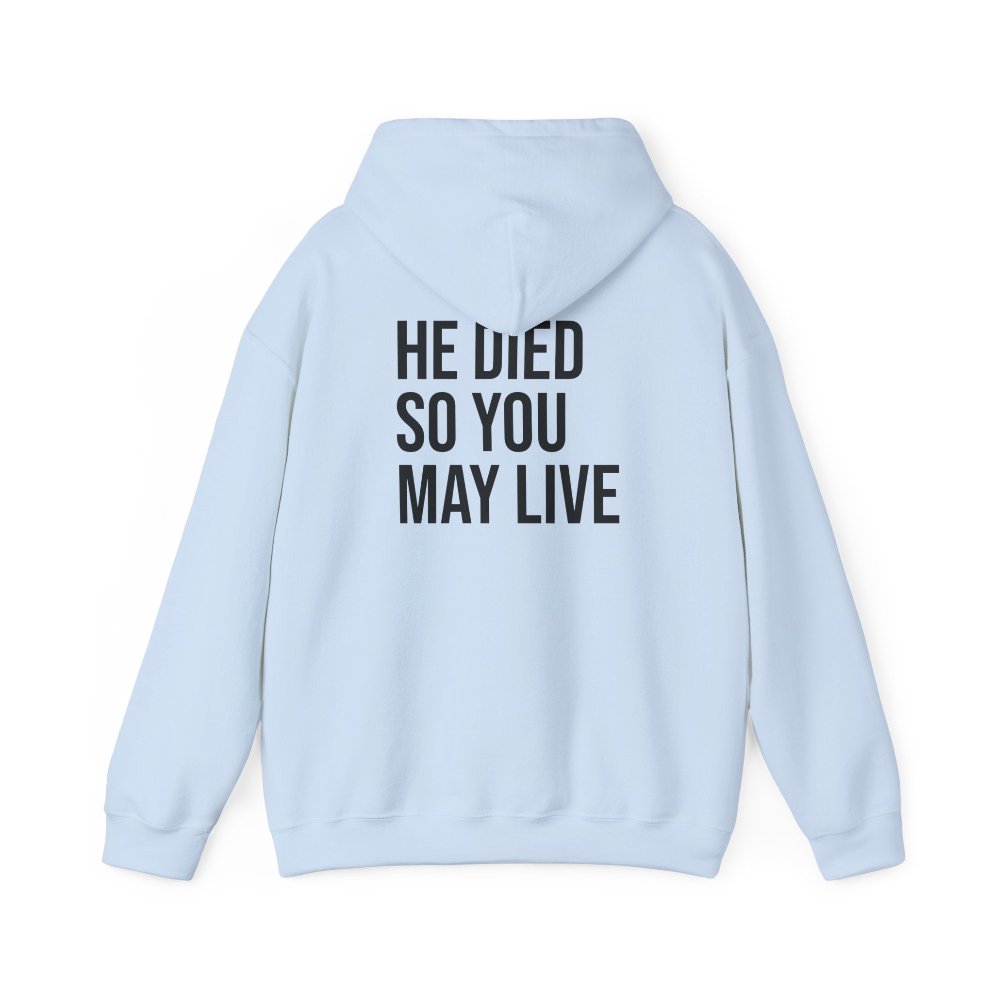 Born Again Hoodie — “He Died So You May Live”