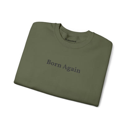 Born Again Crewneck Sweatshirt — Minimal Christian Faith Pullover