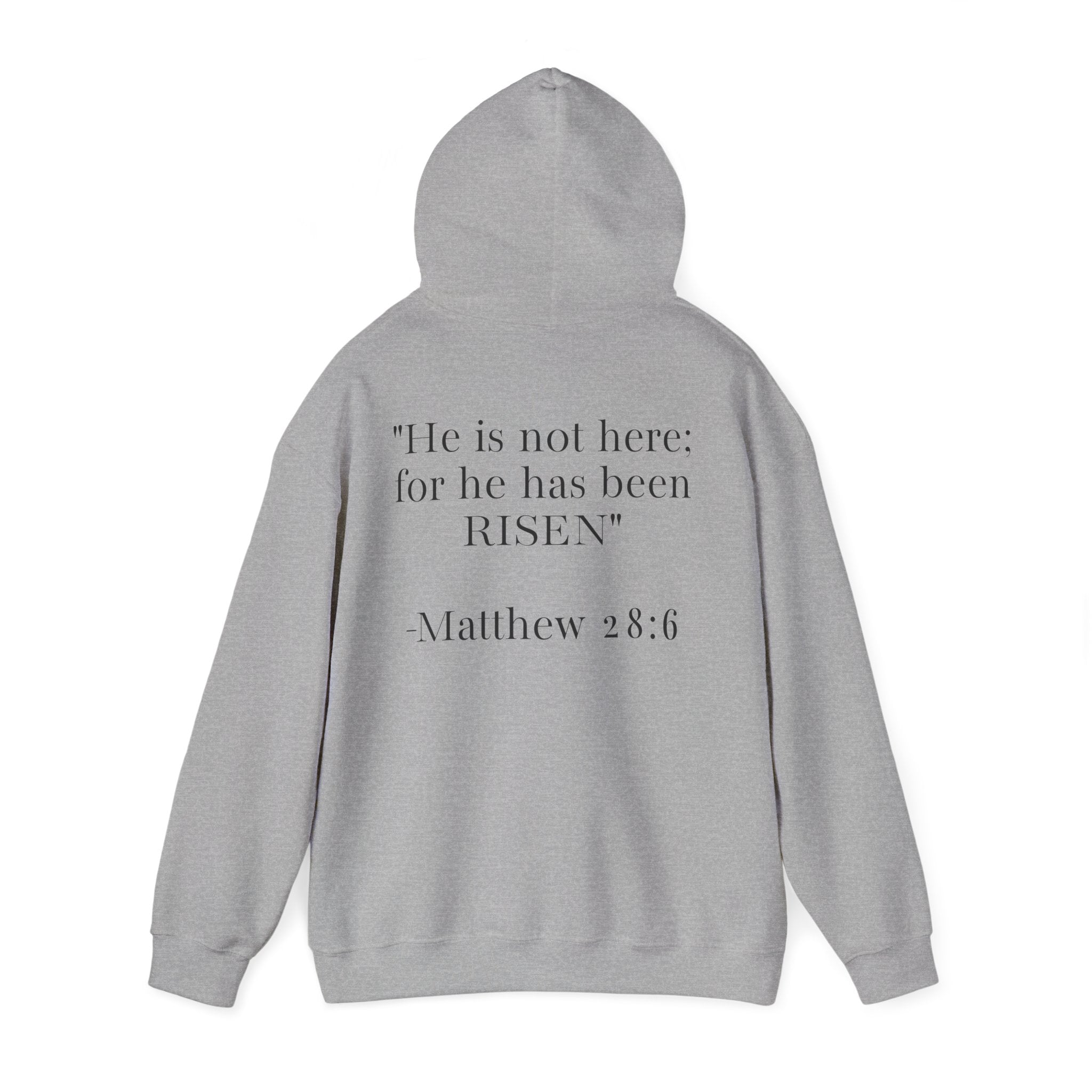 Born Again Hoodie — Christian Faith Hoodie with “He Is Risen” Matthew 28:6 Back Print