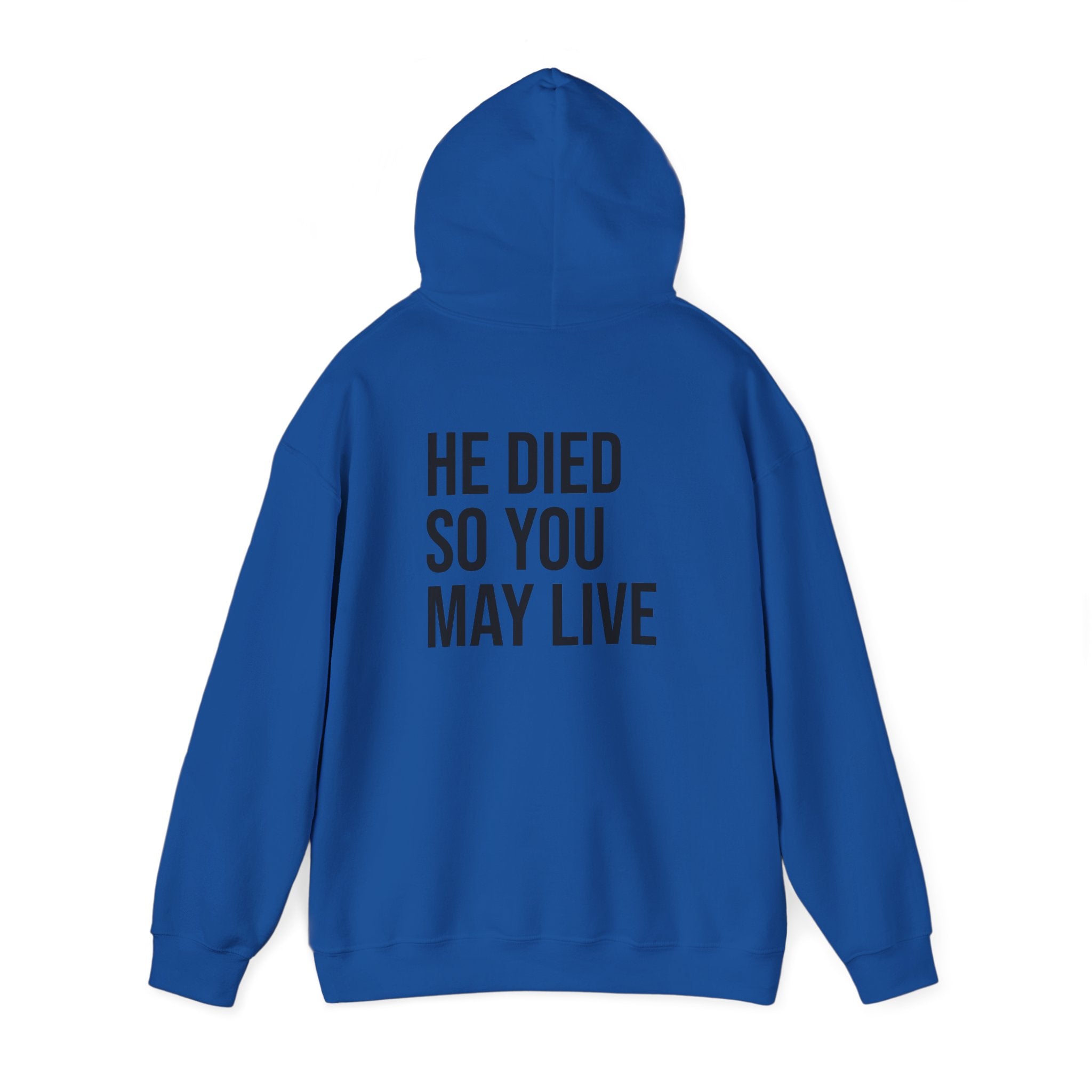 Born Again Hoodie — “He Died So You May Live”