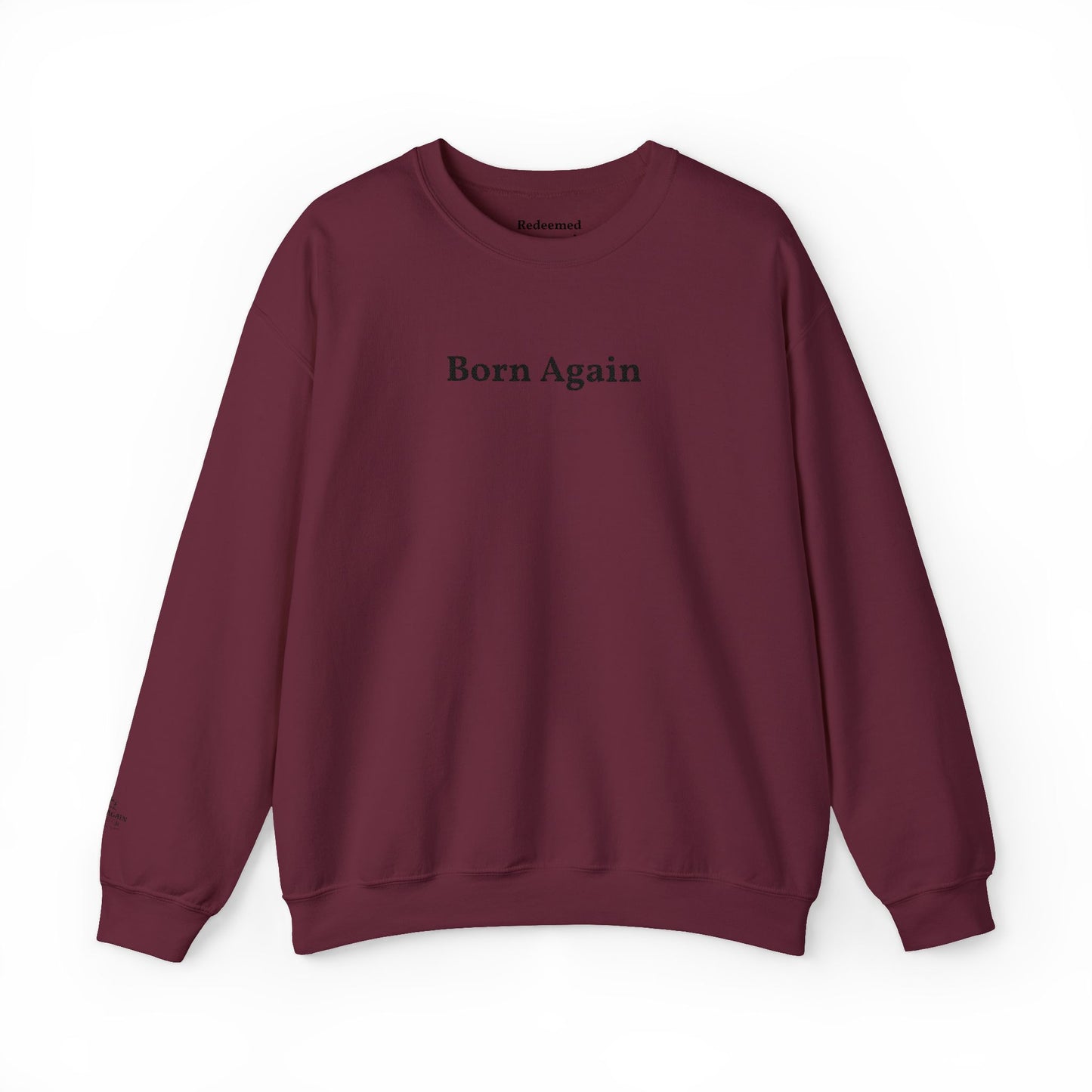 Born Again Crewneck Sweatshirt — Minimal Christian Faith Pullover