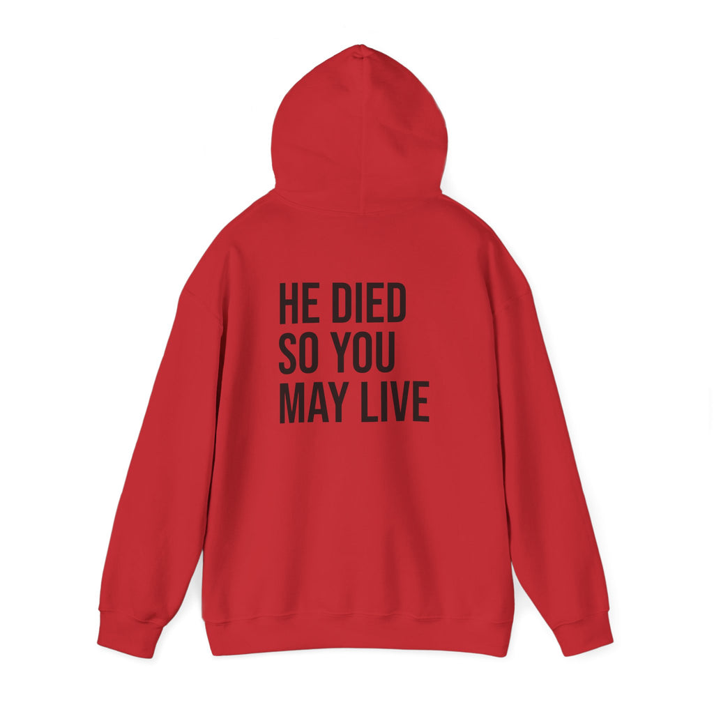 Born Again Hoodie — “He Died So You May Live”
