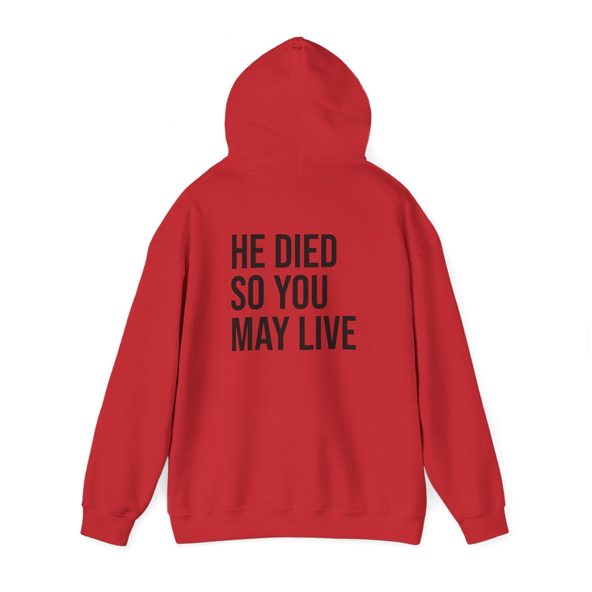 Born Again Hoodie — “He Died So You May Live”