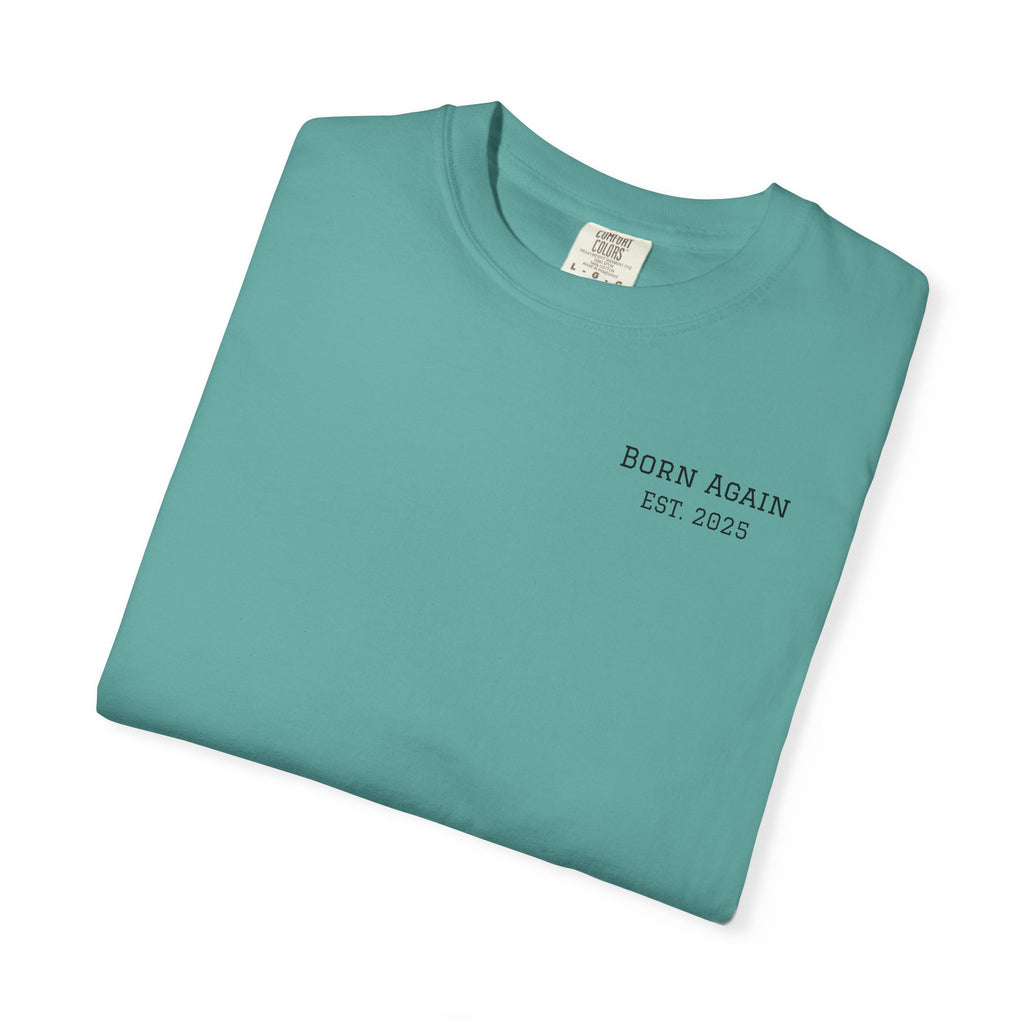 Born Again Christian T-Shirt — "Born Again" Front, Nail Cross Back (We Are Saved)
