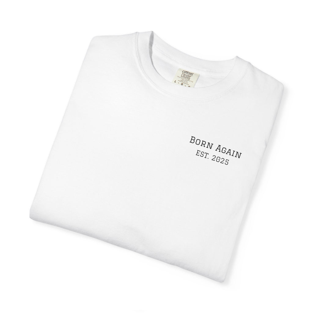 Born Again Christian T-Shirt — "Born Again" Front, Nail Cross Back (We Are Saved)