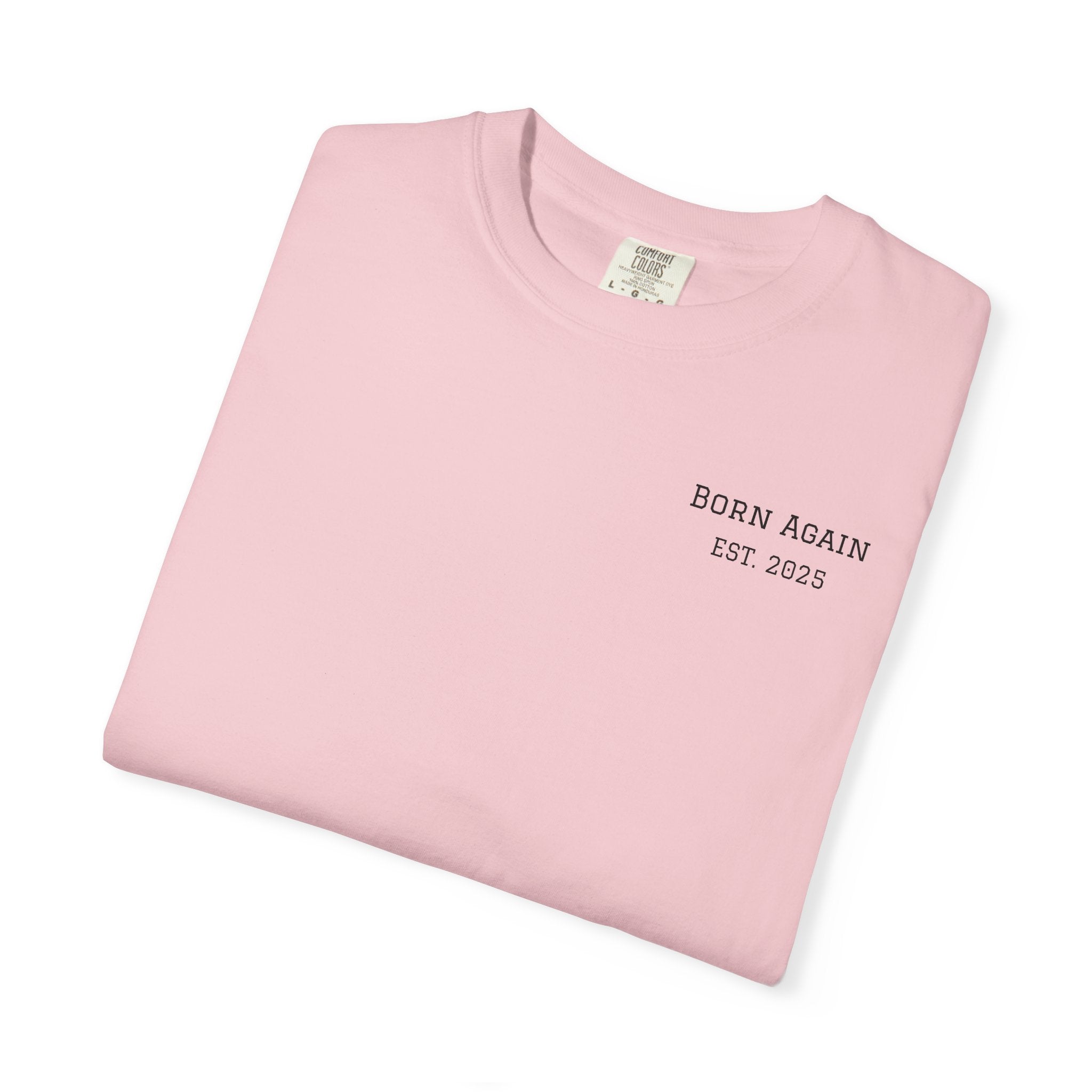 Born Again T-Shirt — "He Is Not Here, He Has Risen" Christian Tee