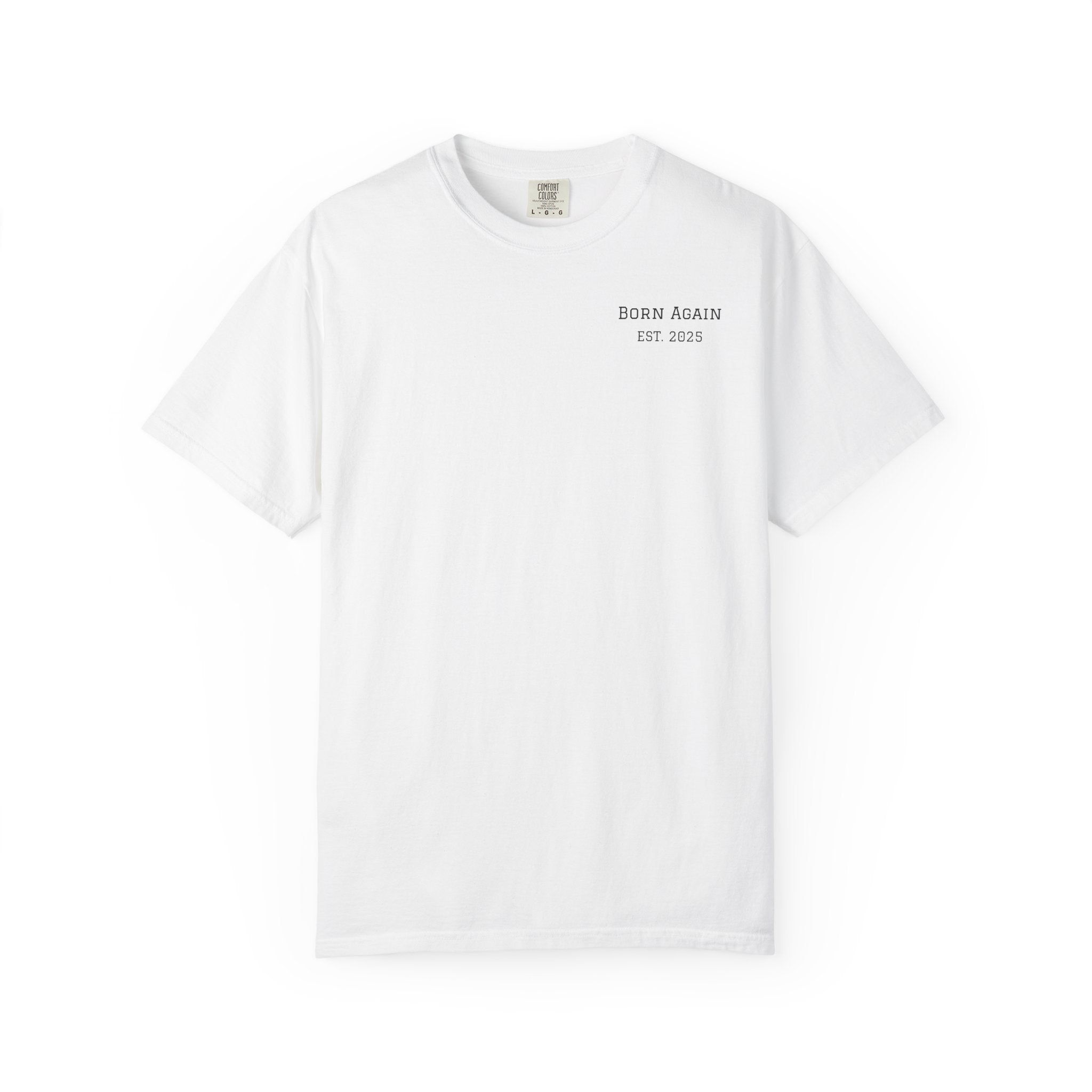 Born Again T-Shirt — "He Is Not Here, He Has Risen" Christian Tee