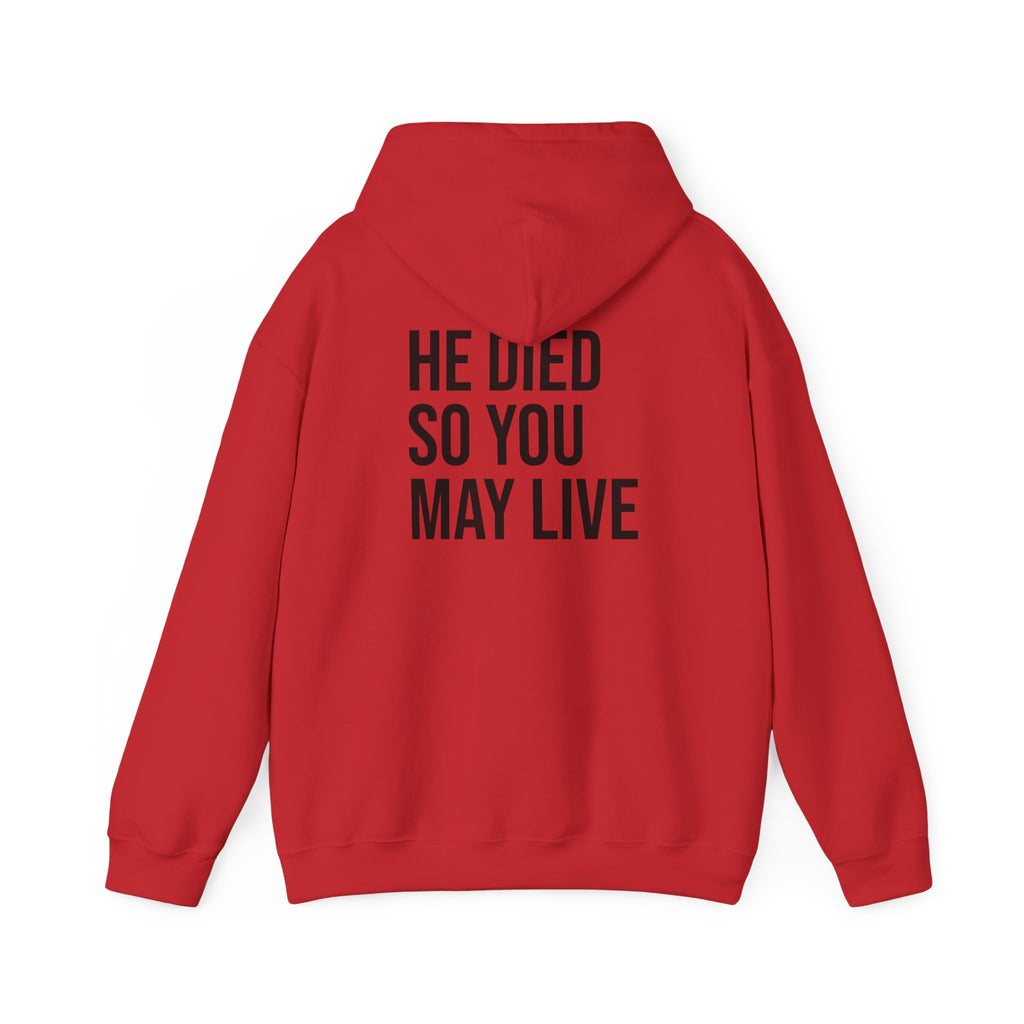 Born Again Hoodie — “He Died So You May Live”
