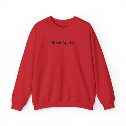 Born Again Crewneck Sweatshirt — Minimal Christian Faith Pullover