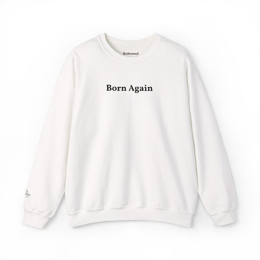 Born Again Crewneck Sweatshirt — Minimal Christian Faith Pullover