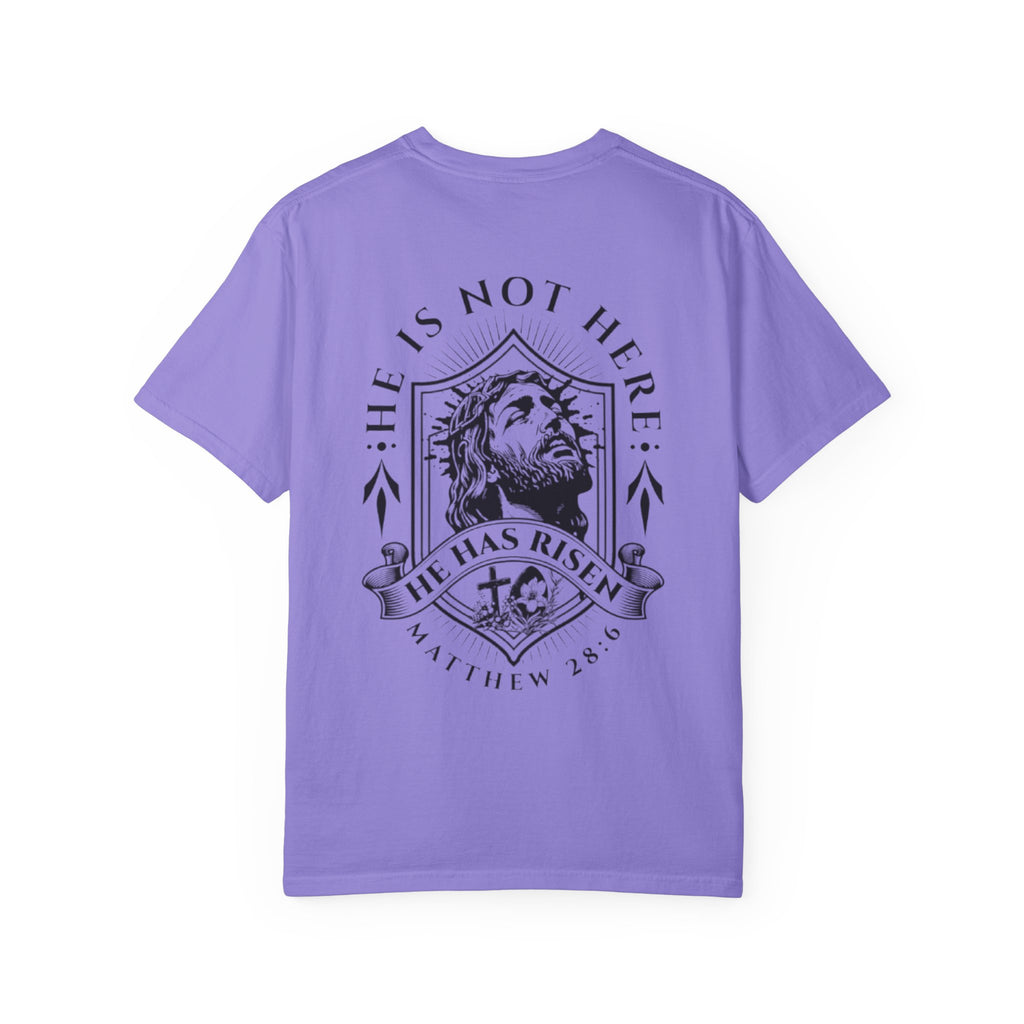 Born Again T-Shirt — "He Is Not Here, He Has Risen" Christian Tee