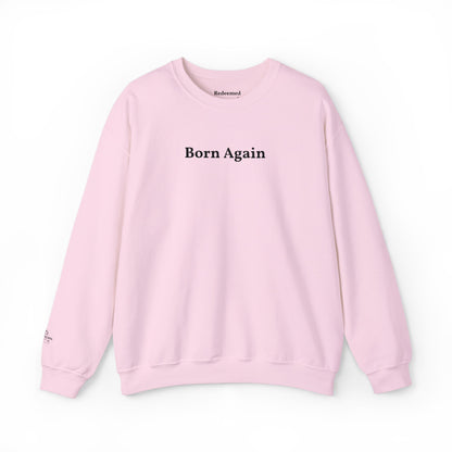 Born Again Crewneck Sweatshirt — Minimal Christian Faith Pullover