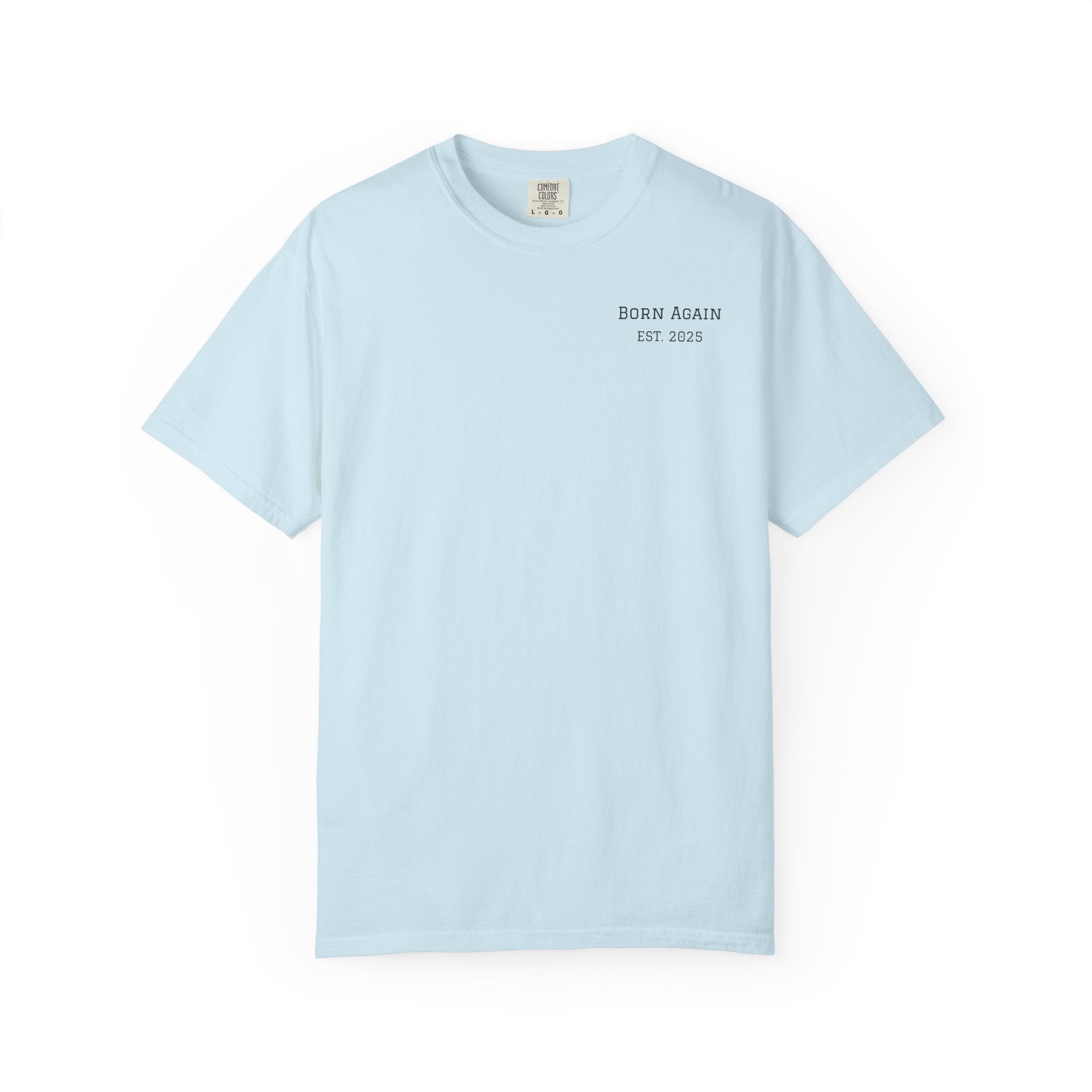Born Again T-Shirt — "He Is Not Here, He Has Risen" Christian Tee