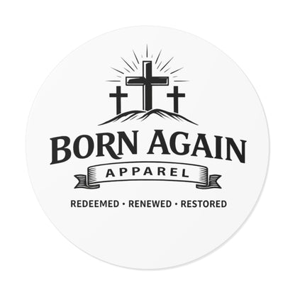 Born Again Round Vinyl Sticker — Christian Cross Logo, "Redeemed • Renewed • Restored"