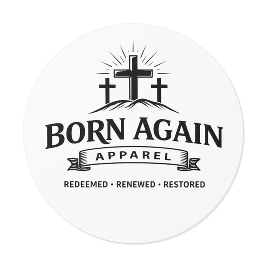 Born Again Round Vinyl Sticker — Christian Cross Logo, "Redeemed • Renewed • Restored"