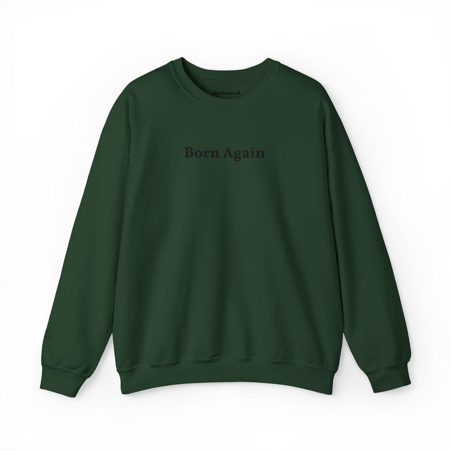 Born Again Crewneck Sweatshirt — Minimal Christian Faith Pullover