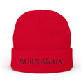 Born Again Embroidered Beanie — Christian Knit Hat, Faith-Based Winter Cap