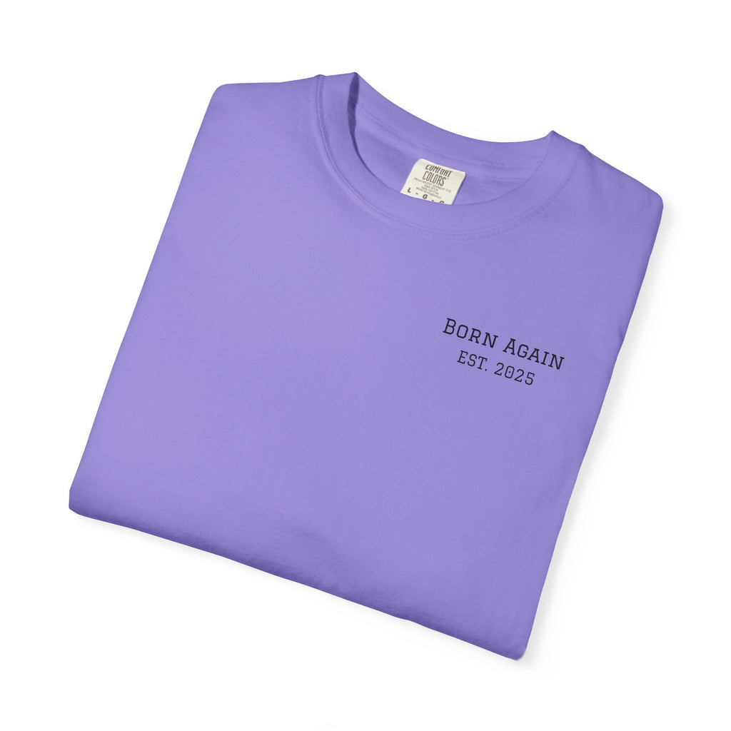 Born Again Christian T-Shirt — "Born Again" Front, Nail Cross Back (We Are Saved)