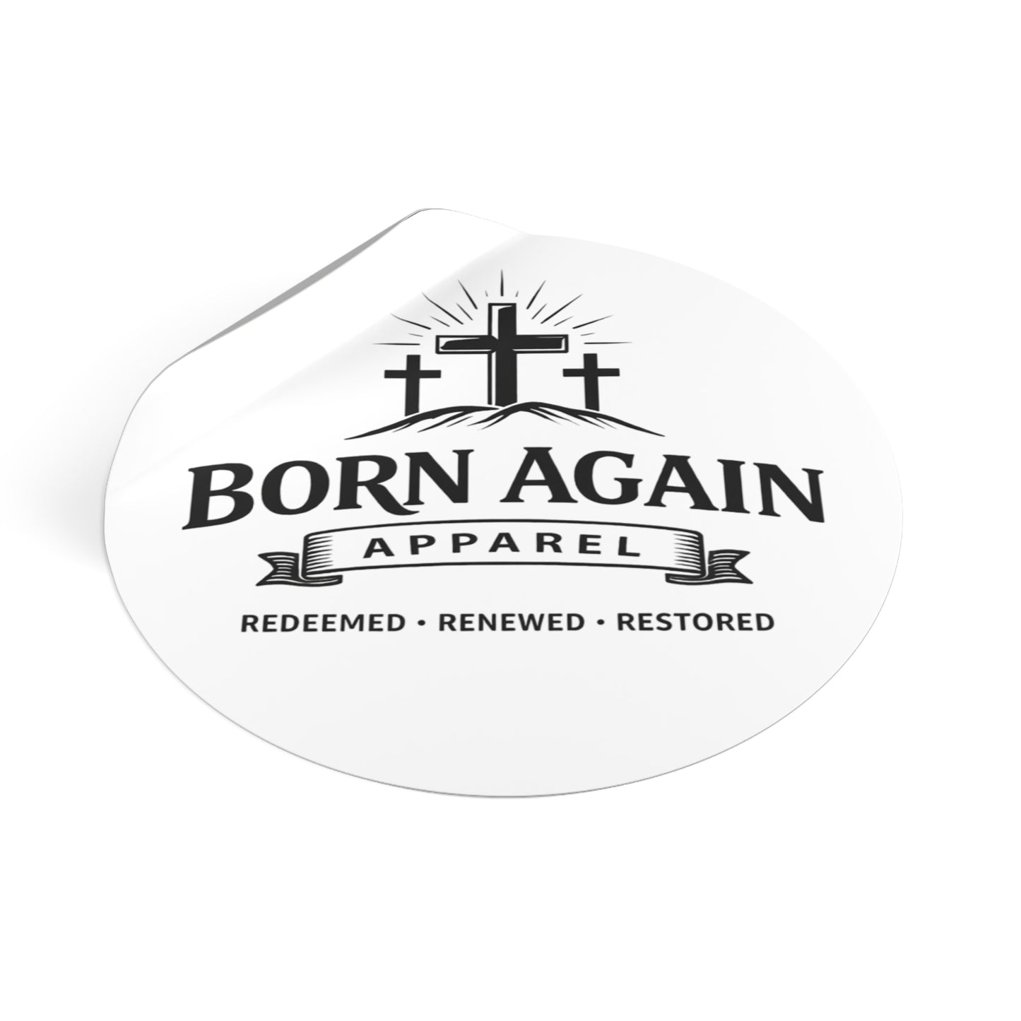 Born Again Round Vinyl Sticker — Christian Cross Logo, "Redeemed • Renewed • Restored"
