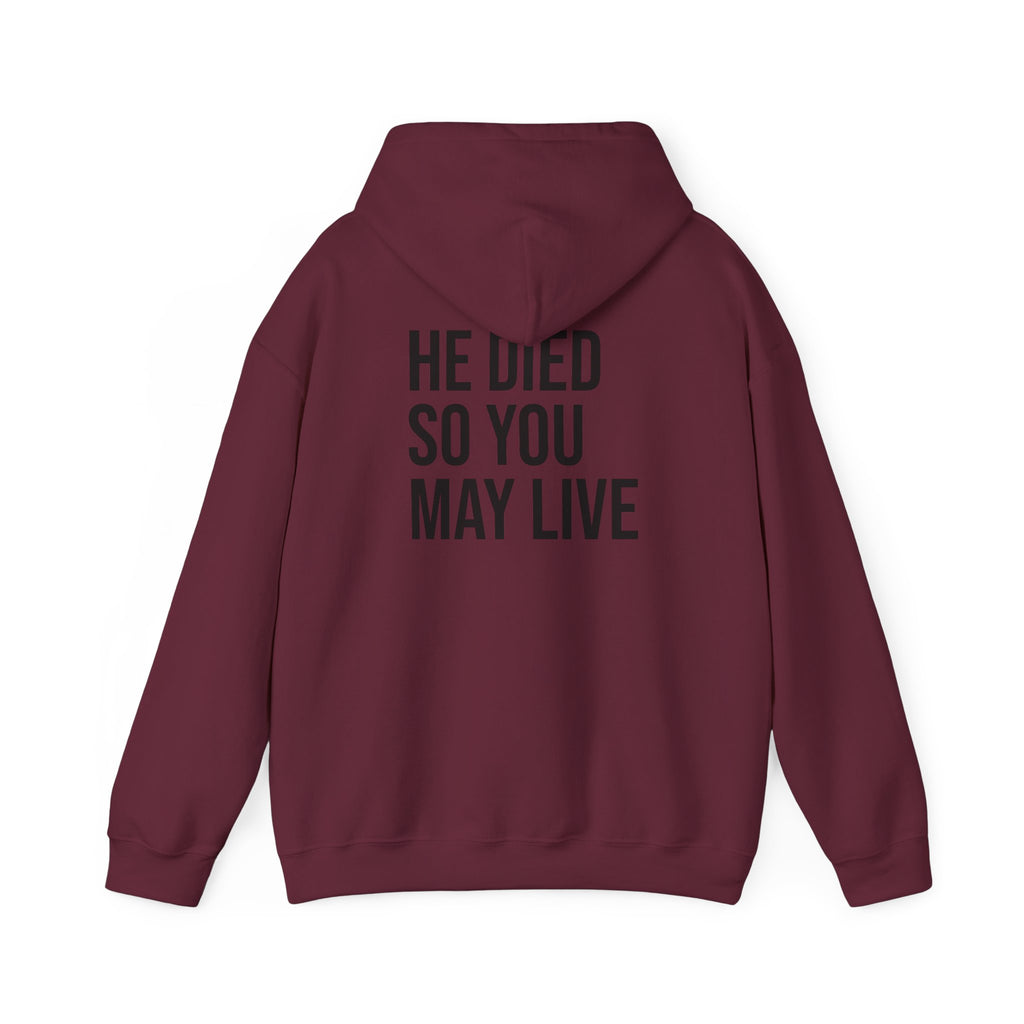 Born Again Hoodie — “He Died So You May Live”