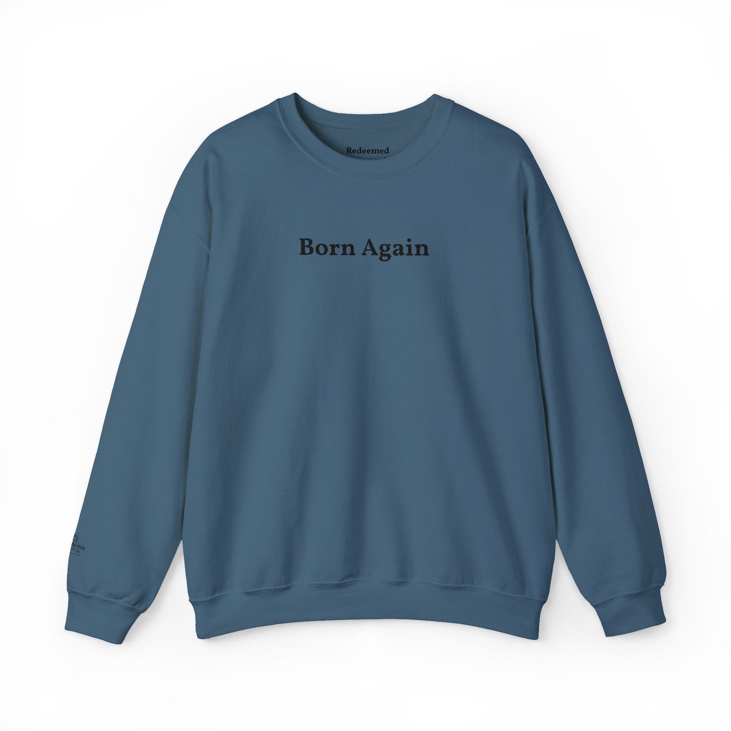 Born Again Crewneck Sweatshirt — Minimal Christian Faith Pullover