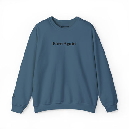 Born Again Crewneck Sweatshirt — Minimal Christian Faith Pullover
