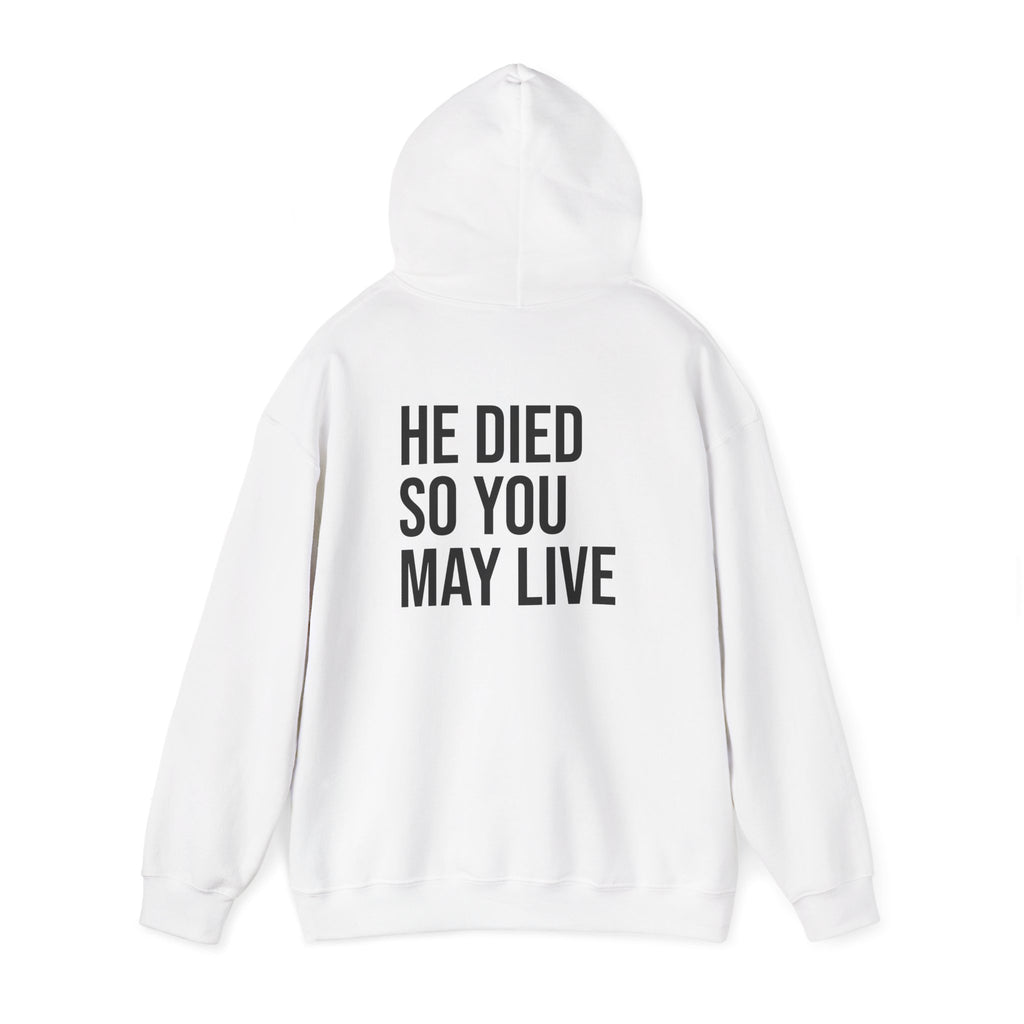 Born Again Hoodie — “He Died So You May Live”
