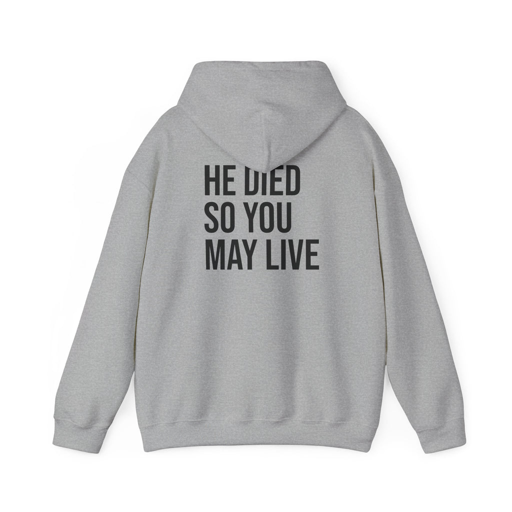 Born Again Hoodie — “He Died So You May Live”