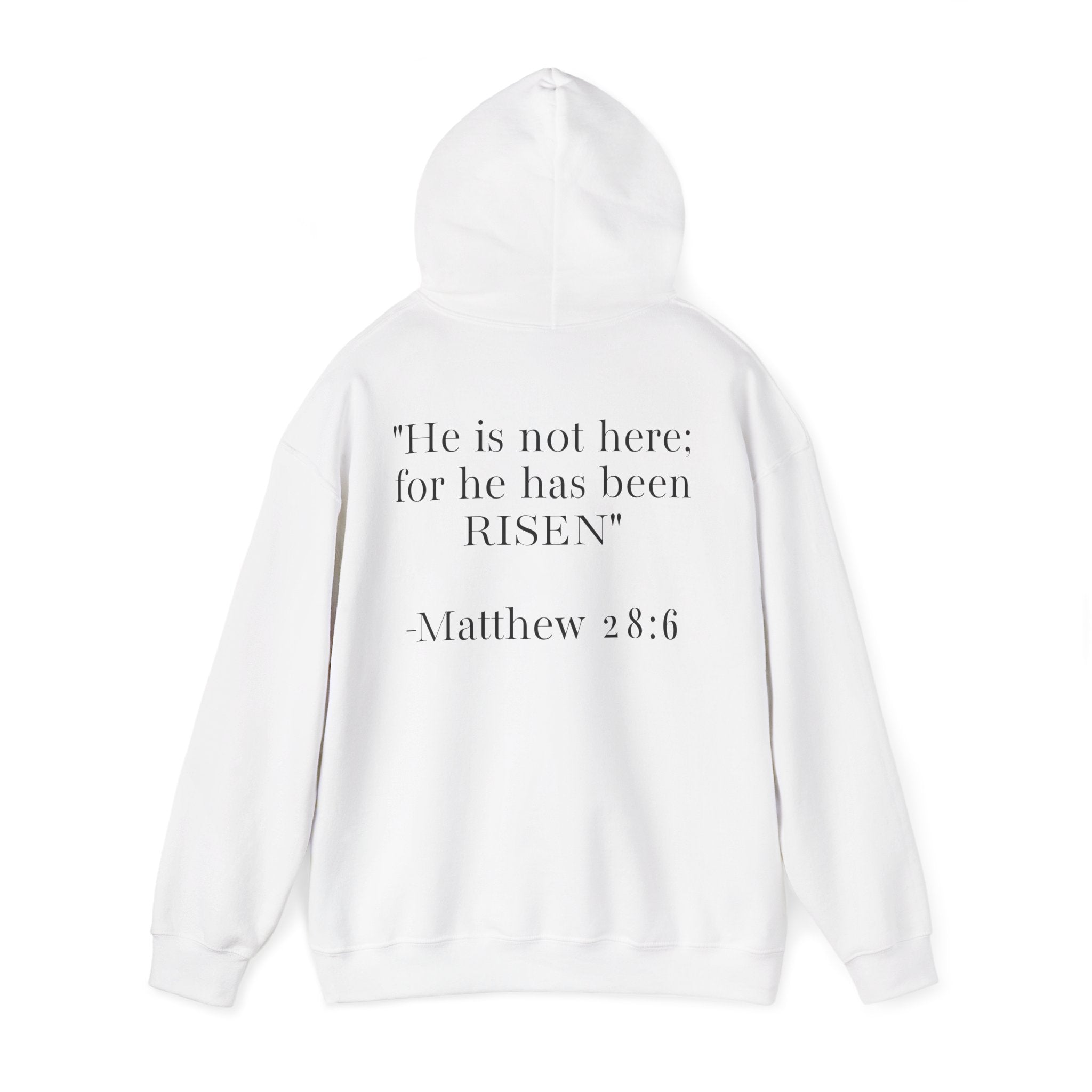 Born Again Hoodie — Christian Faith Hoodie with “He Is Risen” Matthew 28:6 Back Print