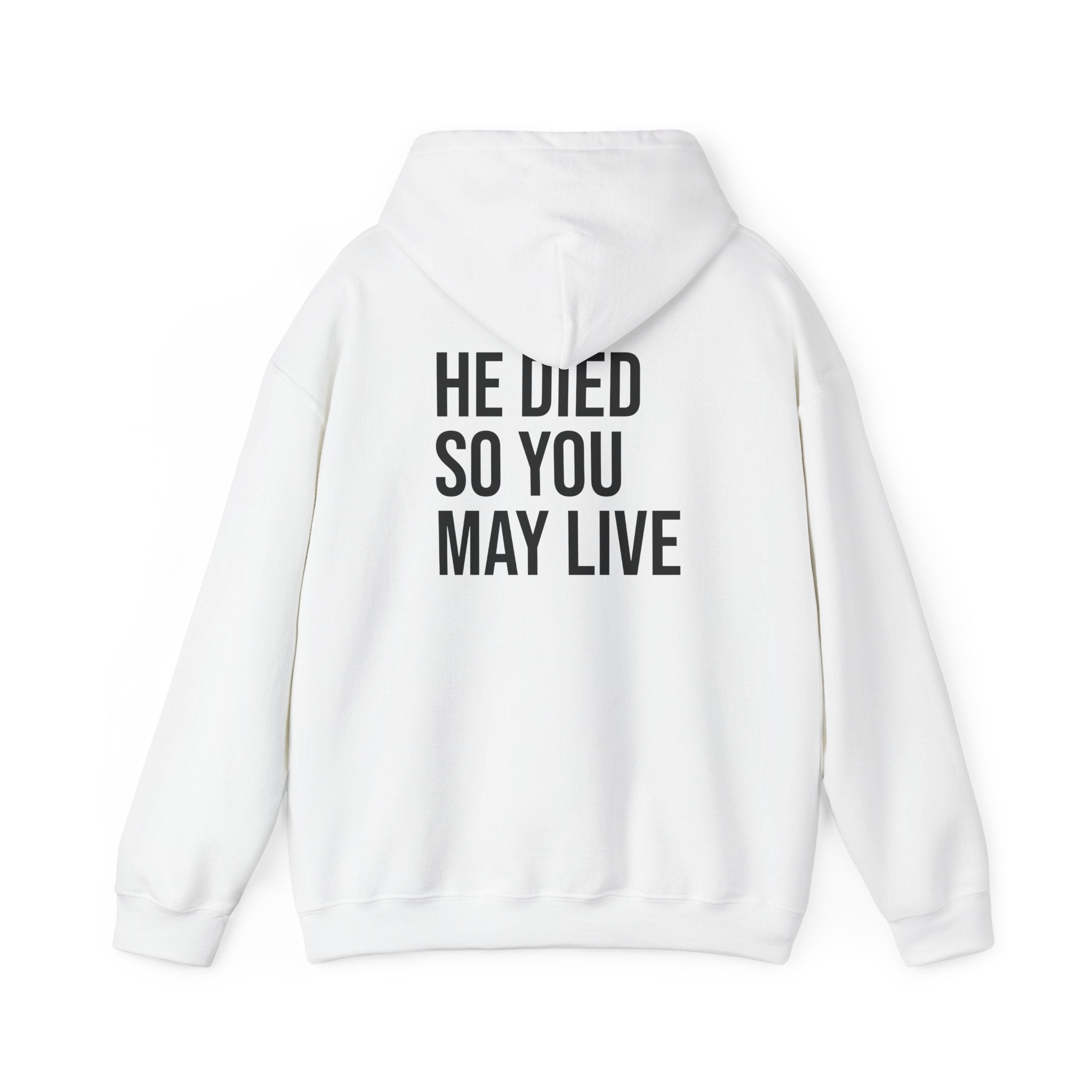 Born Again Hoodie — “He Died So You May Live”