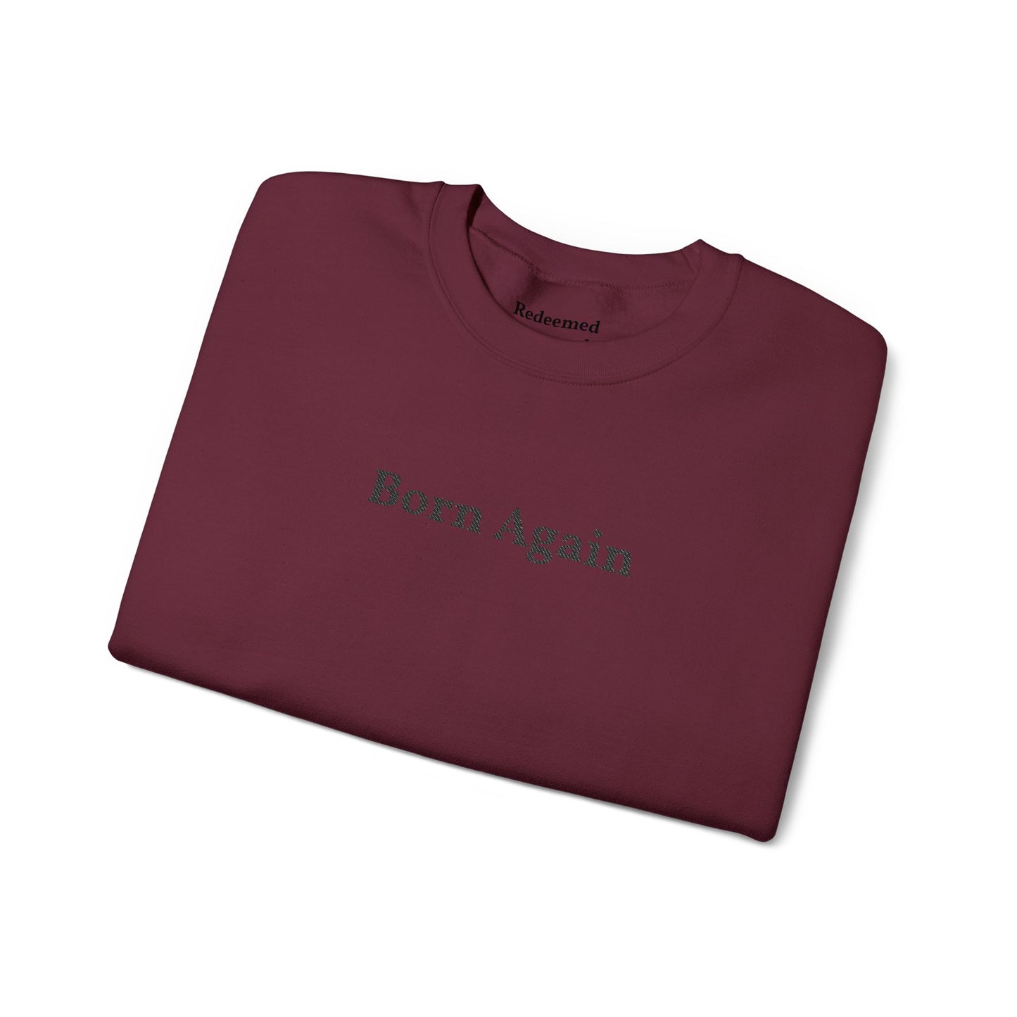 Born Again Crewneck Sweatshirt — Minimal Christian Faith Pullover