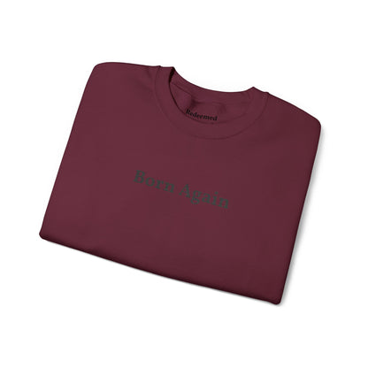 Born Again Crewneck Sweatshirt — Minimal Christian Faith Pullover