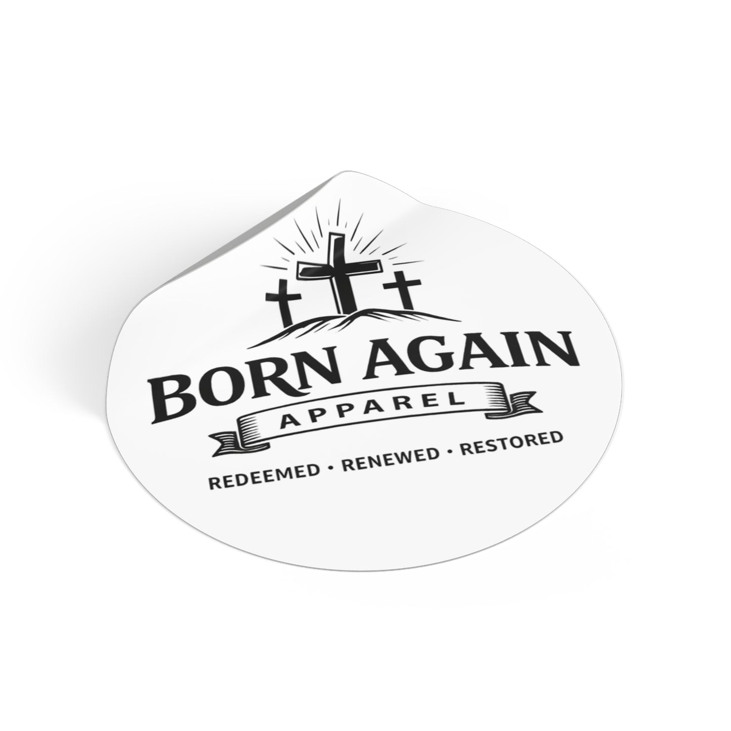 Born Again Round Vinyl Sticker — Christian Cross Logo, "Redeemed • Renewed • Restored"